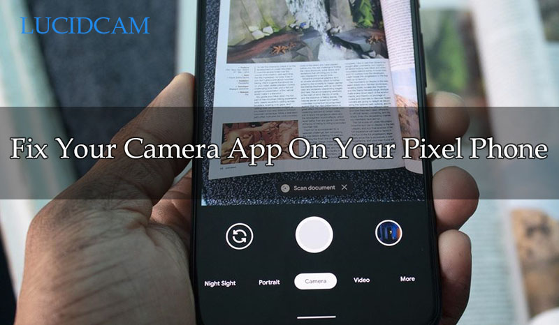 Fix your Camera app on your Pixel phone