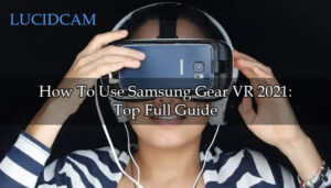 How To Use Samsung Gear VR 2023 Top Full Guide