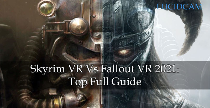 Skyrim VR Vs Fallout VR 2021 Top Full Guide