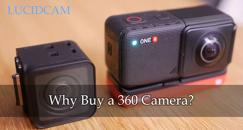 Why Buy a 360 Camera