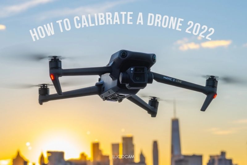 How To Calibrate A Drone 2023 Top Full Guide