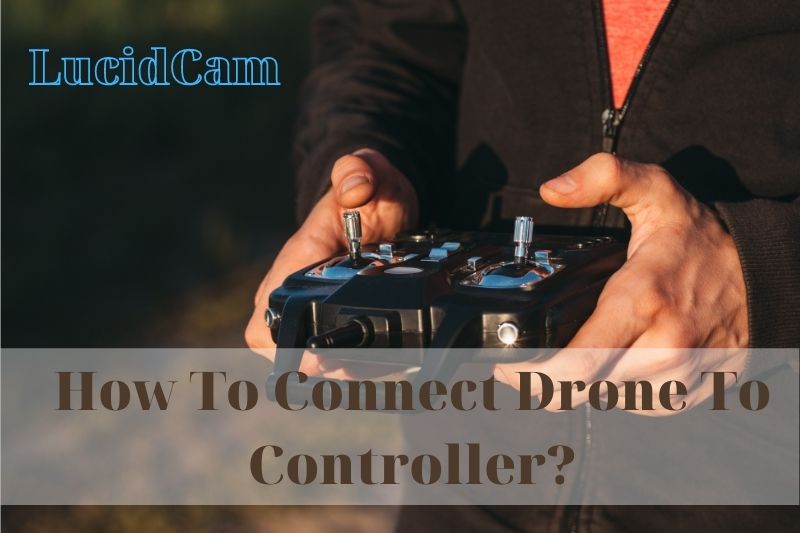How To Connect Drone To Controller