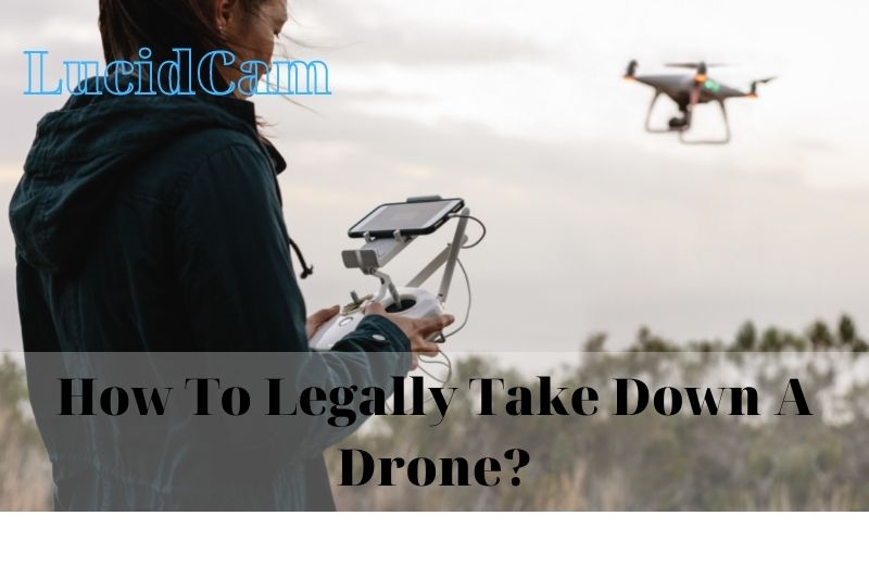 How To Legally Take Down A Drone