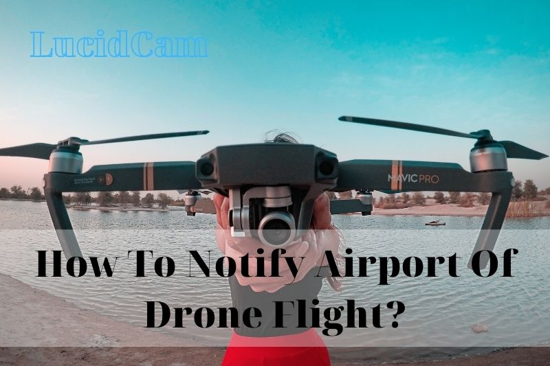 How To Notify Airport Of Drone Flight
