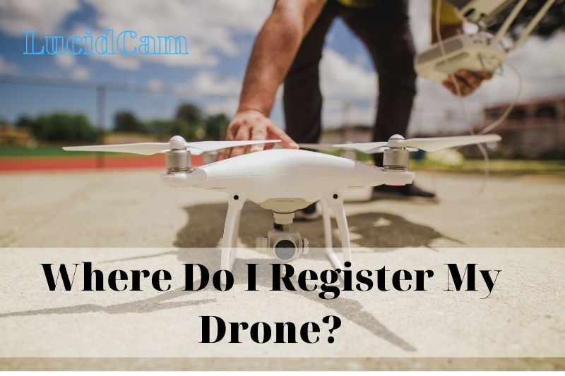 Where Do I Register My Drone