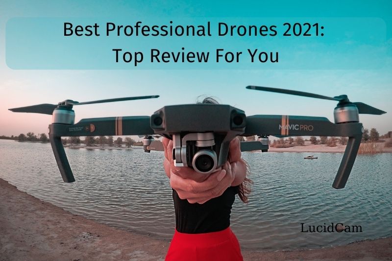 Best Professional Drones 2022 Top Review For You
