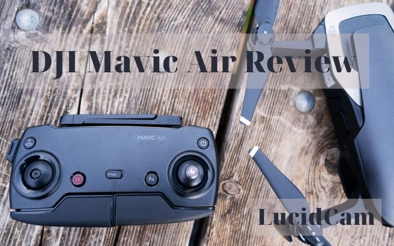 DJI Mavic Air Review: Best Choice 2022 For You