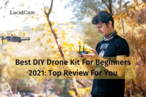 Best DIY Drone Kit For Beginners 2022 Top Review For You