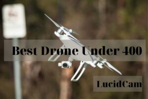 Best Drone Under 400: Top Brands Review 2022.