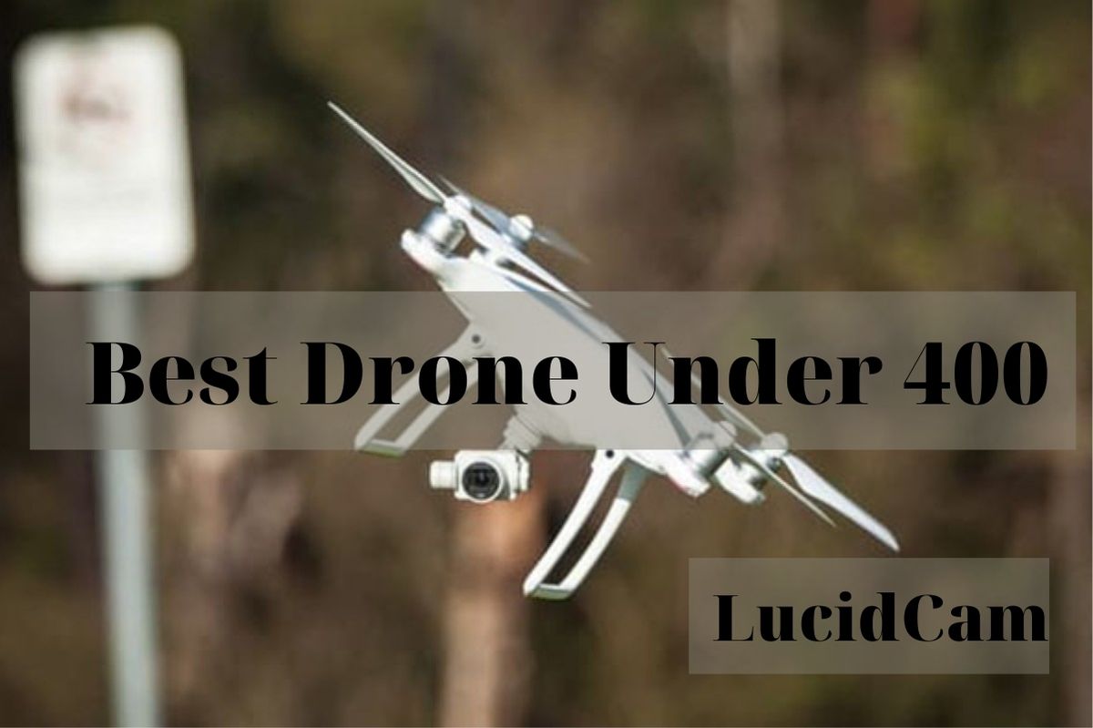 Wind Decoratief tekst Best Drone Under 400: Top Brands Review 2022. - LucidCam