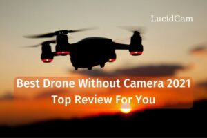 Best Drone Without Camera 2022: Top Review For You