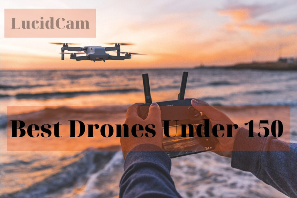 Best Drones Under 150 2022: Top Review For You