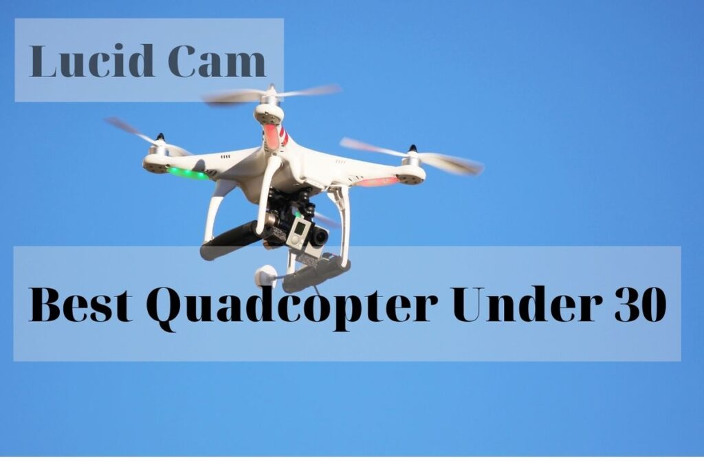 Best Quadcopter Under 30: Top Brand Review 2022