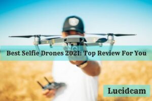 Best Selfie Drones 2022: Top Brands Review For You