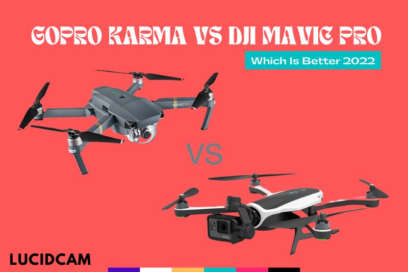 GoPro Karma vs DJI Mavic Pro Which Is Better 2022 For You