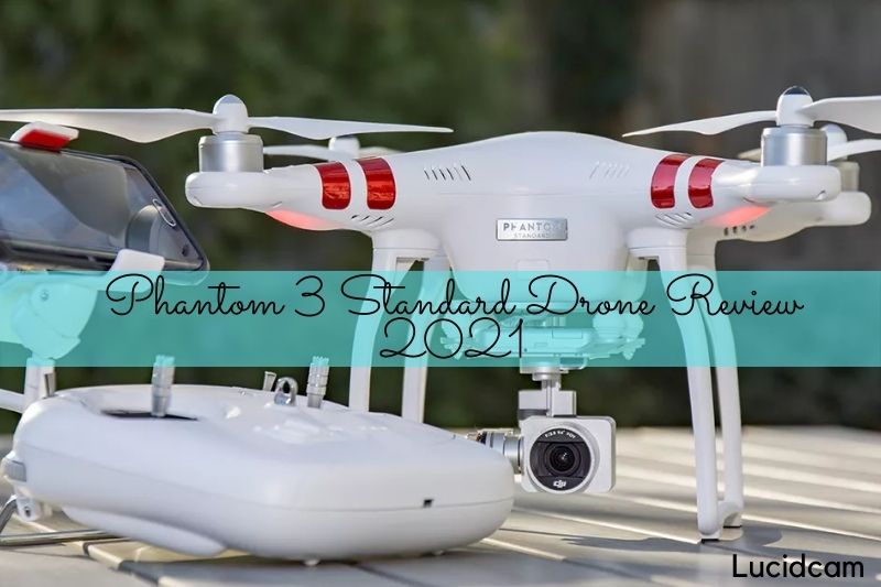 Phantom 3 Standard Drone Review 2022: Top Choice For You