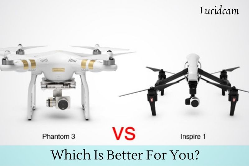 Phantom 3 Vs Inspire 1: Which Is Better For You?