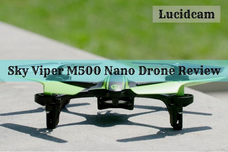 Sky Viper M500 Nano Drone Review 2022: Top Choice For You