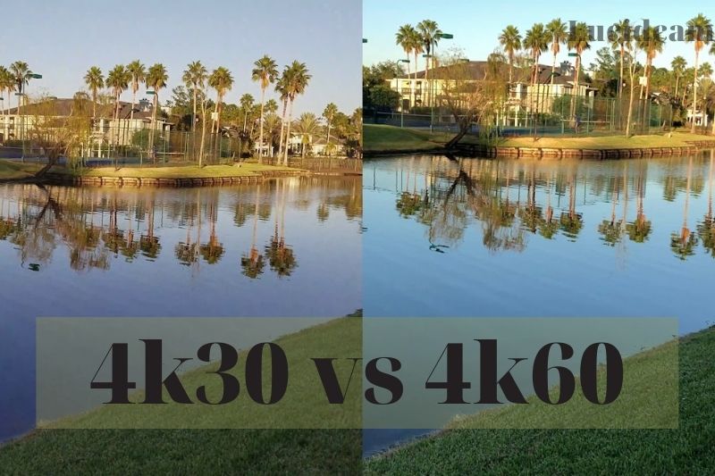 4k30 vs 4k60