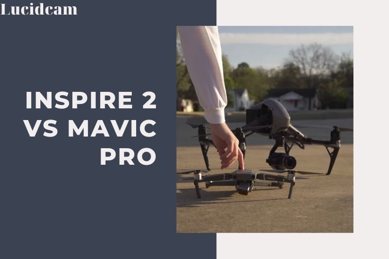 Inspire 2 Vs Mavic Pro 2023: Which Is Better For You?