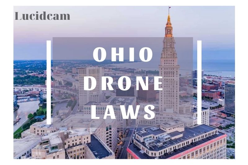 Ohio Drone Laws 2023: Top Full Guide For You.