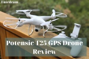 Potensic T25 GPS Drone Review 2022: Best Choice For You.