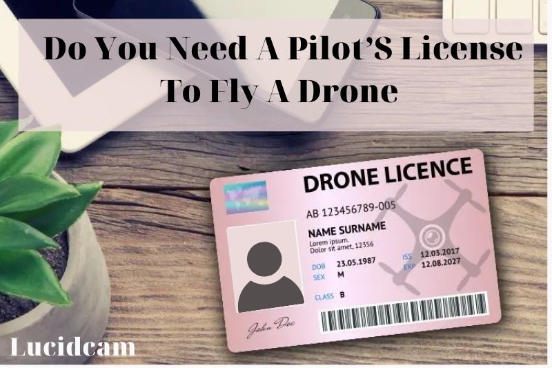 do you need a pilot's license to fly a drone