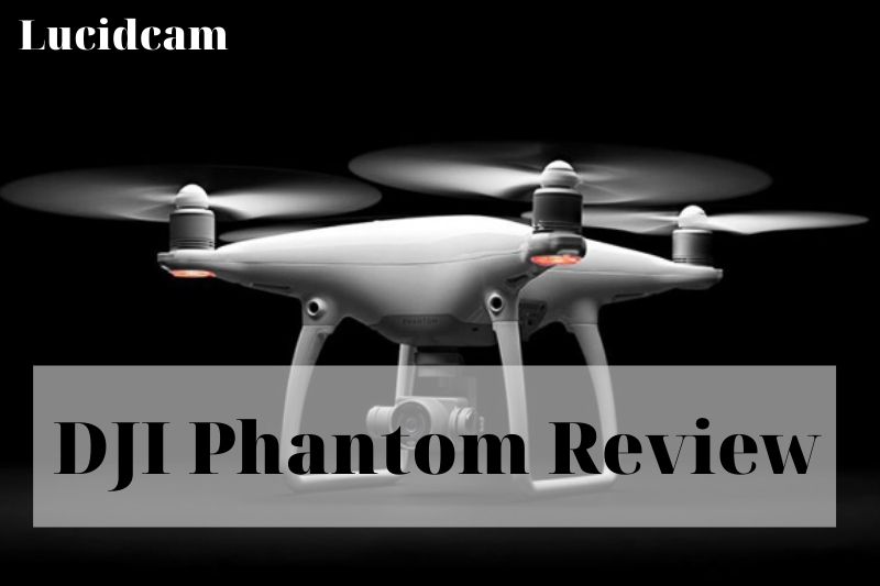 Dji Phantom Review 2022: Best Choice For You