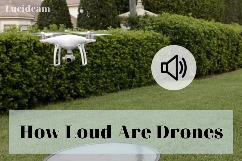 how loud are drones