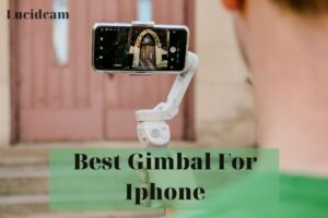 Best Gimbal For Iphone 2022: Top Review For You