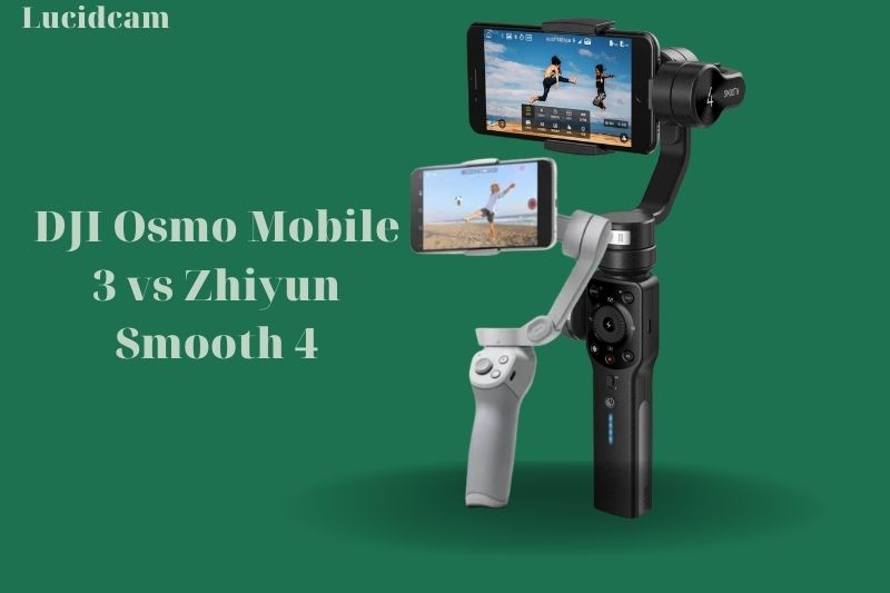 DJI Osmo Mobile 3 vs Zhiyun Smooth 4 2023: Which Is Better For You