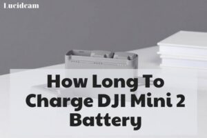 How Long To Charge DJI Mini 2 Battery 2022: Top Full Guide