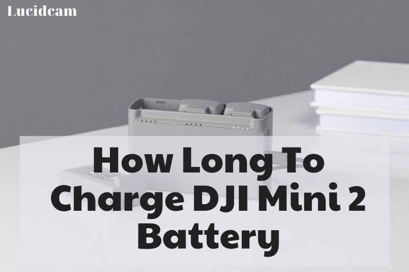 How Long To Charge DJI Mini 2 Battery 2023: Top Full Guide