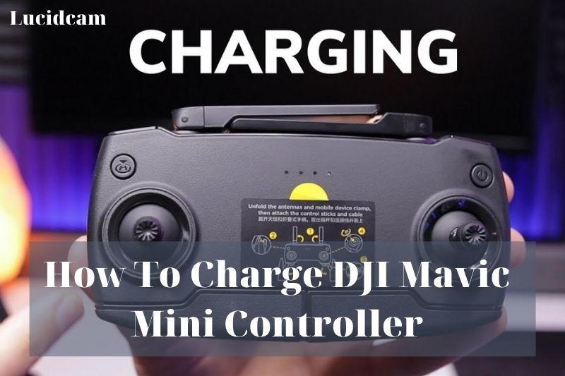 How To Charge DJI Mavic Mini Controller 2023: Top Full Guide