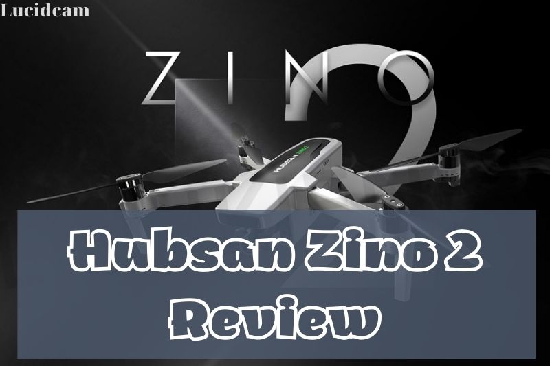 Hubsan Zino 2 Review 2022: Best Choice For You