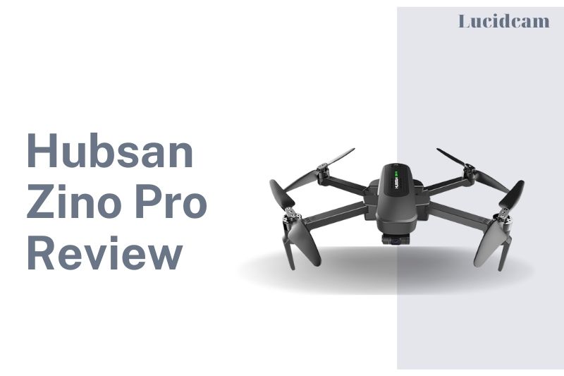 Hubsan Zino Pro Review 2022: Best Choice For You