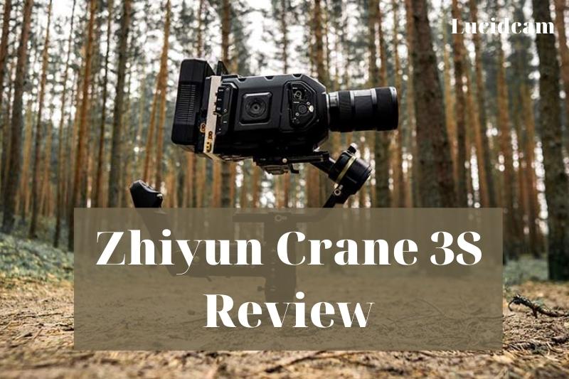 Zhiyun Crane 3S Review 2022: Best Choice For You