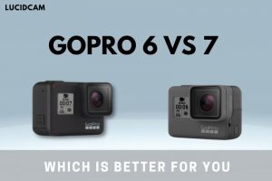 GoPro 6 vs 7 2022 Which Is Better For You