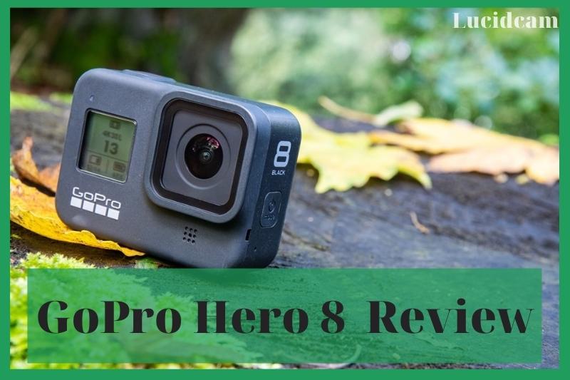 GoPro Hero 8 Review 2022: Best Choice For You