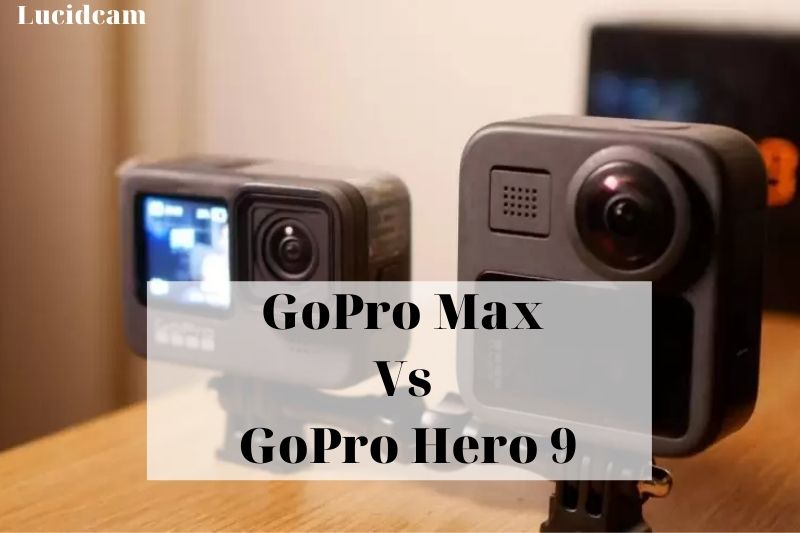 GoPro Max Vs Hero 9 2023: Which Is Better For You