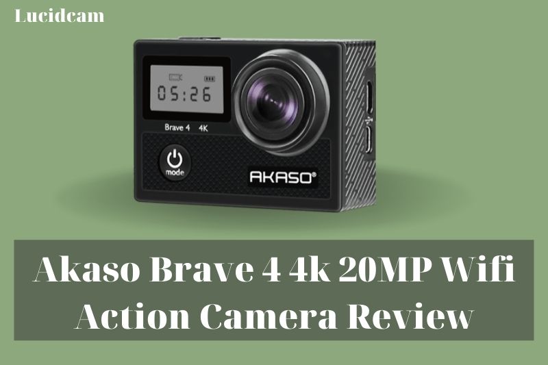 Akaso Brave 4 4k 20MP Wifi Action Camera Review 2022: Best Choice For You