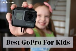 Best GoPro For Kids 2022: Top Brands Review