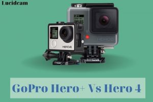GoPro Hero+ Vs Hero 4 2022: Which Is Better For You
