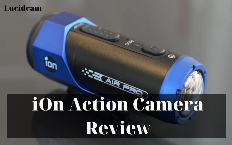 iOn Action Camera Review 2022: Best Choice For You
