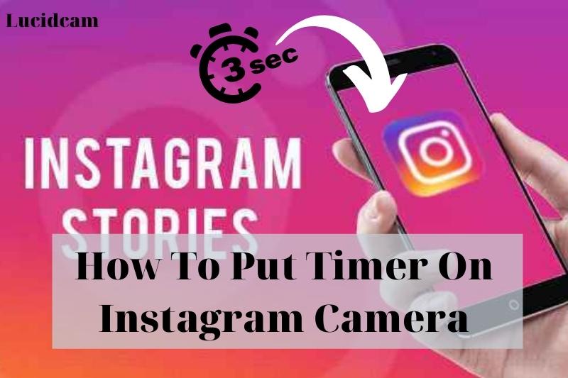 How To Put Timer On Instagram Camera 2023: Top Full Guide