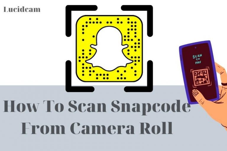 How To Scan Snapcode From Camera Roll 2023 Top Full Guide LucidCam