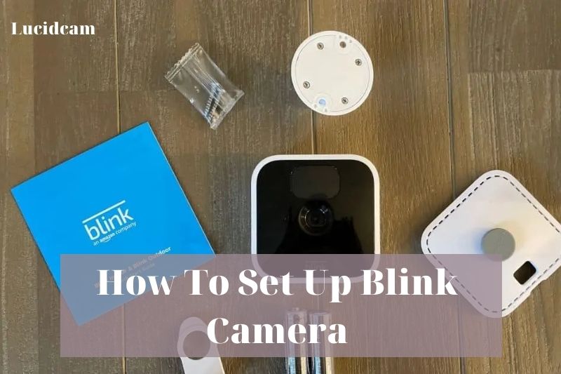 How To Set Up Blink Camera 2023: Top Full Guide