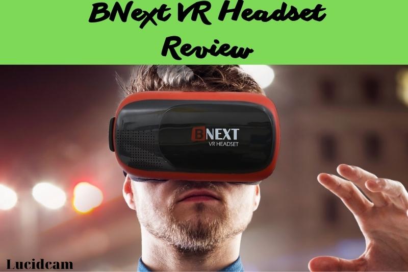 BNext VR Headset Review 2022: Best Choice For You