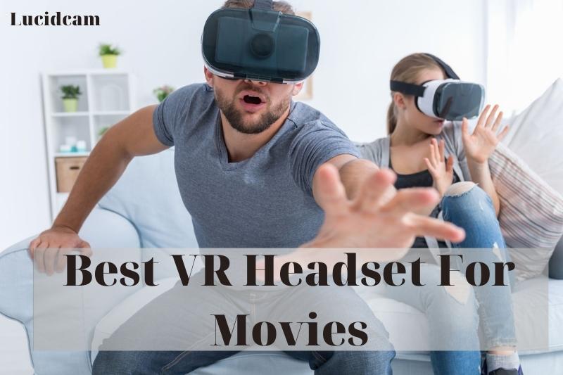 Best VR Headset For Movies 2022: Top Brands Review