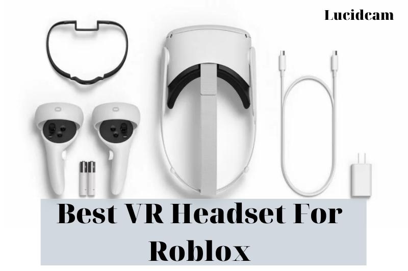 Best VR Headset For Roblox 2023:Top Brands Review